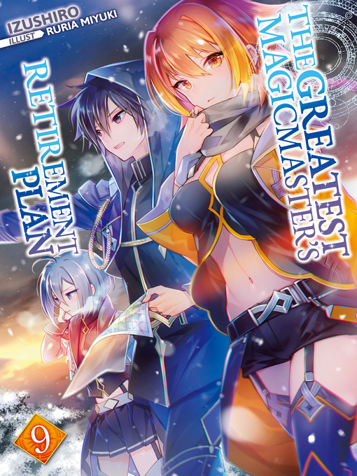 Title details for The Greatest Magicmaster's Retirement Plan, Volume 9 by Izushiro - Available